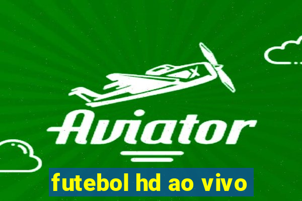 futebol hd ao vivo